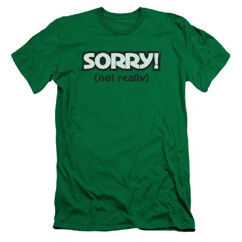 Sorry Slim Fit T-Shirt Not Really Kelly Tee